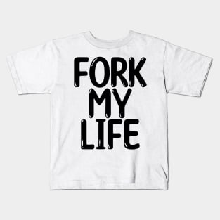 Fork My Life Black Punny Statement Graphic Kids T-Shirt